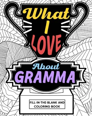 Co mám rád na babičce Omalovánky - What I Love About Gramma Coloring Book
