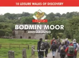 Boot Up Bodmin Moor and Around - 10 volnočasových procházek Fo Discovery - Boot Up Bodmin Moor and Around - 10 Leisure Walks Fo Discovery