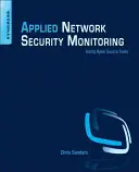 Aplikované monitorování bezpečnosti sítí: Sběr, detekce a analýza dat - Applied Network Security Monitoring: Collection, Detection, and Analysis