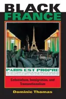 Černá Francie: Kolonialismus, přistěhovalectví a transnacionalismus - Black France: Colonialism, Immigration, and Transnationalism