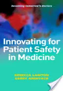 Inovace pro bezpečnost pacientů v medicíně - Innovating for Patient Safety in Medicine