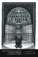 Paradoxy reformy: Duševní problémy reformních procesů: superintendenti, kteří chtějí změnu, jazyk, vedení a dualismus pokroku - Paradoxes of Reform: Change-Minded Superintendents, Language, Leadership, and Dualism of Progress