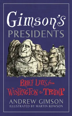 Gimsonovi prezidenti - Krátké životy od Washingtona po Trumpa - Gimson's Presidents - Brief Lives from Washington to Trump
