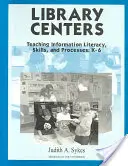 Knihovnická centra: Výuka informační gramotnosti, dovedností a procesů - Library Centers: Teaching Information Literacy, Skills, and Processes
