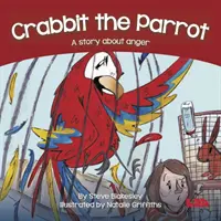 Papoušek Krabbit - Příběh o hněvu - Crabbit the Parrot - A story about anger