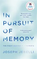 V honbě za pamětí - boj proti Alzheimerově chorobě: V užším výběru na cenu Královské společnosti - In Pursuit of Memory - The Fight Against Alzheimer's: Shortlisted for the Royal Society Prize