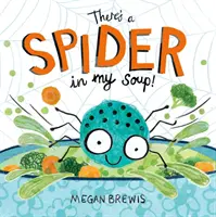 V mé polévce je pavouk! - There's a Spider in my Soup!
