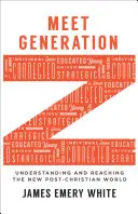 Seznamte se s generací Z: Pochopení a oslovení nového postkřesťanského světa - Meet Generation Z: Understanding and Reaching the New Post-Christian World