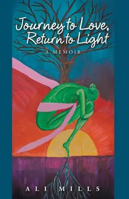 Cesta k lásce, návrat ke světlu: A Memoir - Journey to Love, Return to Light: A Memoir