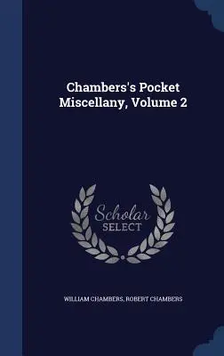 Chambersův kapesní sborník, svazek 2 - Chambers's Pocket Miscellany, Volume 2