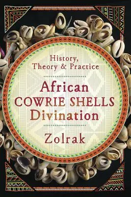 Africké mušle Cowrie Věštění: Kniha: Karika: Historie, teorie a praxe Karika: Historie, teorie a praxe - African Cowrie Shells Divination: History, Theory & Practice