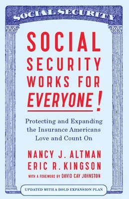 Sociální zabezpečení funguje pro každého!: Ochrana a rozšiřování nejoblíbenějšího amerického sociálního programu - Social Security Works for Everyone!: Protecting and Expanding America's Most Popular Social Program