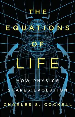 Rovnice života: Jak fyzika utváří evoluci - The Equations of Life: How Physics Shapes Evolution