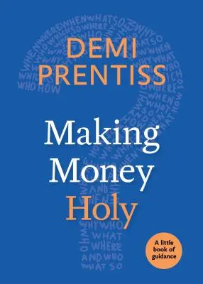 Udělat peníze svatými: Malá knížka s návodem - Making Money Holy: A Little Book of Guidance