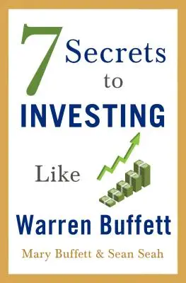 7 tajemství investování jako Warren Buffett - 7 Secrets to Investing Like Warren Buffett