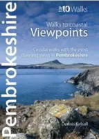Pembrokeshire - Procházky na pobřežní vyhlídky - Okružní procházky s nejkrásnějšími výhledy v hrabství Pembrokeshire - Pembrokeshire - Walks to Coastal Viewpoints - Circular walks with the most stunning views in Pembrokeshire