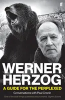 Werner Herzog - Průvodce pro zmatené - Werner Herzog - A Guide for the Perplexed