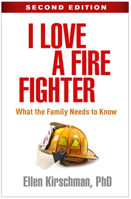 Miluji hasiče, druhé vydání: Co potřebuje vědět rodina - I Love a Fire Fighter, Second Edition: What the Family Needs to Know