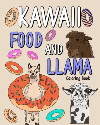 Kawaii jídlo a lama Omalovánky - Kawaii Food and Llama Coloring Book