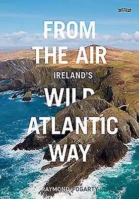Ze vzduchu - Irská divoká atlantická cesta - From the Air - Ireland's Wild Atlantic Way