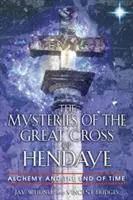 Záhady Velkého kříže z Hendaye: Alchymie a konec času - The Mysteries of the Great Cross of Hendaye: Alchemy and the End of Time