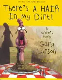 V mé špíně je vlas! Příběh žížaly - There's a Hair in My Dirt!: A Worm's Story