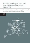 Dějiny dynastie Umajjovců (660-750) od Chalífy Ibn Chajjata - Khalifa Ibn Khayyat's History on the Umayyad Dynasty (660-750)