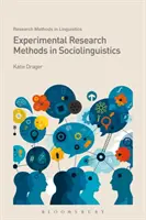 Experimentální výzkumné metody v sociolingvistice - Experimental Research Methods in Sociolinguistics