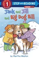 Jack a Jill a velký pes Bill: A Phonics Reader: A Phonics Reader: A Phonics Reader: A Phonics Reader: A Phonics Reader - Jack and Jill and Big Dog Bill: A Phonics Reader
