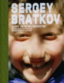Sergej Bratkov: Dny slávy/Heldenzeiten; Works/Werke 1995-2007 - Sergey Bratkov: Glory Days/Heldenzeiten; Works/Werke 1995-2007