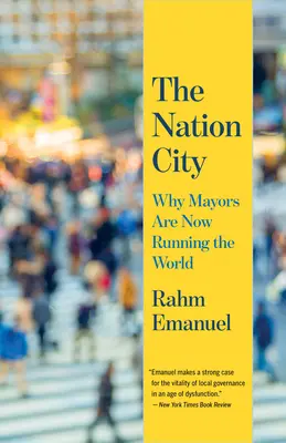 Národní město: Proč starostové nyní řídí svět - The Nation City: Why Mayors Are Now Running the World