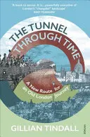 Tunel v čase - nová trasa staré londýnské cesty - Tunnel Through Time - A New Route for an Old London Journey