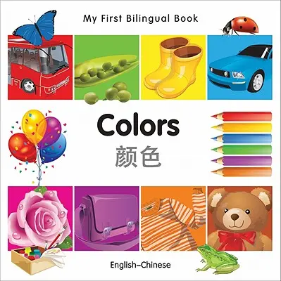 Moje první dvojjazyčná knížka-Barvy (anglicko-čínsky) - My First Bilingual Book-Colors (English-Chinese)