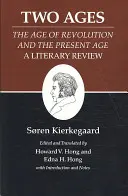 Kierkegaardovy spisy, XIV, svazek 14: Dva věky: Věk revoluce a současný věk literární recenze - Kierkegaard's Writings, XIV, Volume 14: Two Ages: The Age of Revolution and the Present Age a Literary Review