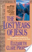 Ztracená léta Ježíše: Ztracené cesty: Dokumentární důkazy o Ježíšově sedmnáctileté cestě na Východ - The Lost Years of Jesus: Documentary Evidence of Jesus' 17-Year Journey to the East