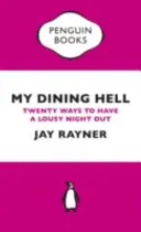 Moje jídelní peklo - dvacet způsobů, jak si užít mizerný večer - My Dining Hell - Twenty Ways To Have a Lousy Night Out
