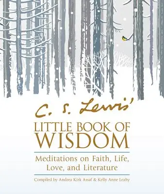 C. S. Lewis's Little Book of Wisdom: (Malá knížka moudrosti S. Lewise): C. Lewis: Meditace o víře, životě, lásce a literatuře. - C. S. Lewis' Little Book of Wisdom: Meditations on Faith, Life, Love, and Literature