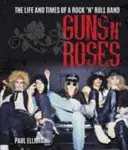 Guns N' Roses - Život a doba rock n' rollové kapely - Guns N' Roses - The Life and Times of a Rock N' Roll Band