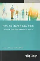 Jak založit advokátní kancelář - praktický průvodce nabízením právních služeb - How to Start a Law Firm - A Practical Guide to Offering Legal Services