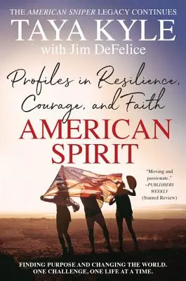 Americký duch: Vydavatelství a nakladatelství American Spirit: profily odolnosti, odvahy a víry - American Spirit: Profiles in Resilience, Courage, and Faith