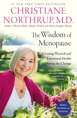 Moudrost menopauzy (4. vydání): Tvorba fyzického a emocionálního zdraví v období změny. - The Wisdom of Menopause (4th Edition): Creating Physical and Emotional Health During the Change