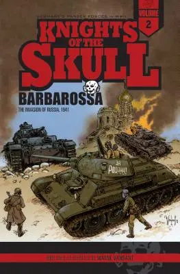 Knights of the Skull, Vol. 2: Germany's Panzer Forces in Wwii, Barbarossa: The Invasion of Russia, 1941 (Rytíři lebky, svazek 2: Německé tankové síly ve Wwii, Barbarossa: Invaze do Ruska, 1941) - Knights of the Skull, Vol. 2: Germany's Panzer Forces in Wwii, Barbarossa: The Invasion of Russia, 1941