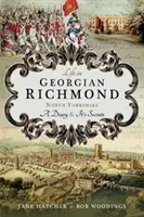 Život v georgiánském Richmondu v severním Yorkshiru: Deník a jeho tajemství - Life in Georgian Richmond, North Yorkshire: A Diary & Its Secrets