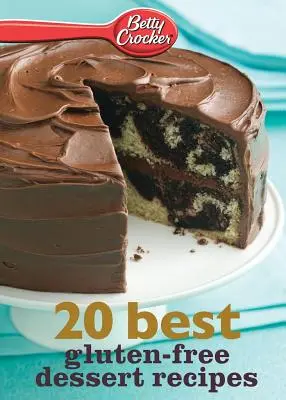 Betty Crocker 20 nejlepších bezlepkových receptů na dezerty - Betty Crocker 20 Best Gluten-Free Dessert Recipes