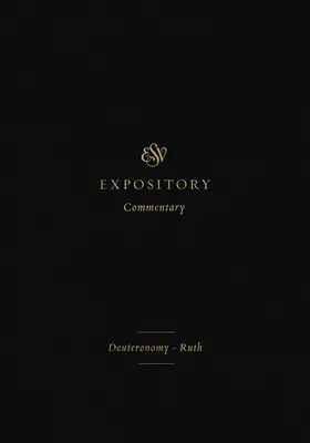 ESV výkladový komentář (2. díl): Deuteronomium-Rut - ESV Expository Commentary (Volume 2): Deuteronomy-Ruth