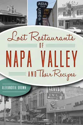 Ztracené restaurace v Napa Valley a jejich recepty - Lost Restaurants of Napa Valley and Their Recipes