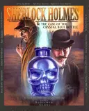 Sherlock Holmes a případ křišťálově modré láhve: A Graphic Novel - Sherlock Holmes and The Case of The Crystal Blue Bottle: A Graphic Novel