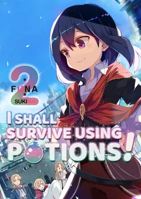 Přežiju pomocí lektvarů! 2. díl - I Shall Survive Using Potions! Volume 2