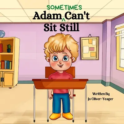 Adam (někdy) nedokáže sedět v klidu - Adam (Sometimes) Can't Sit Still