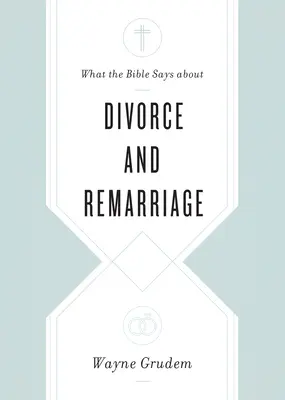 Co říká Bible o rozvodu a novém manželství - What the Bible Says about Divorce and Remarriage